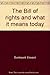 The Bill of rights and what it means today