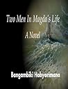 Two Men In Magda's Life by Bangambiki Habyarimana Two Men In Magda's Life by Bangambiki Habyarimana