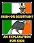 Irish or Scottish? An Explanation for Kids