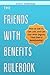 The Friends With Benefits Rulebook by Stacy Freedman