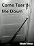 Come Tear Me Down by Nicole Tillman