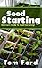 Seed Starting: Beginners Gu...