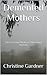 Demented Mothers by Christine  Gardner