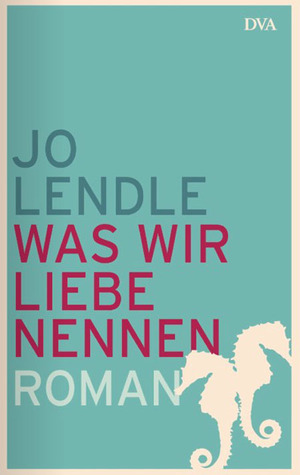 Was wir Liebe nennen