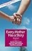 Every Mother Has a Story: A Shebooks/Good Housekeeping anthology