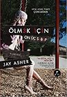 Ölmek İçin On Üç Sebep by Jay Asher