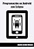 Programación en Android con Eclipse (Spanish Edition)