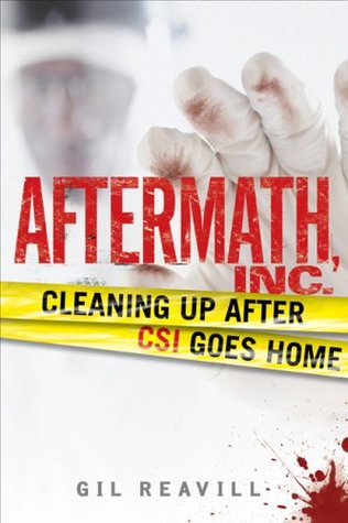 Aftermath, Inc.: Cleaning Up After CSI Goes Home (Hardcover)