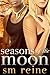Seasons of the Moon Series, Books 1-4: Six Moon Summer, All Hallows' Moon, Long Night Moon, and Gray Moon Rising