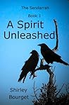 A Spirit Unleashed (The Sendarrah) A Spirit Unleashed (The Sendarrah)