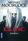 Elric Intégrale I by Michael Moorcock