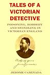 Tales of a Victorian Detective by Jerome Caminada