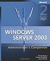 Microsoft® Windows Server(TM) 2003 Administrator's Companion, Second Edition