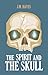 The Spirit and the Skull by J.M. Hayes