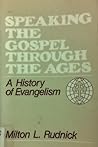 Speaking the Gospel Through the Ages: A History of Evangelism