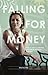 Falling for Money: How to Have a Lifetime Love Affair with your Finances