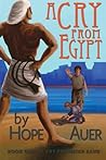 A Cry From Egypt by Hope Auer