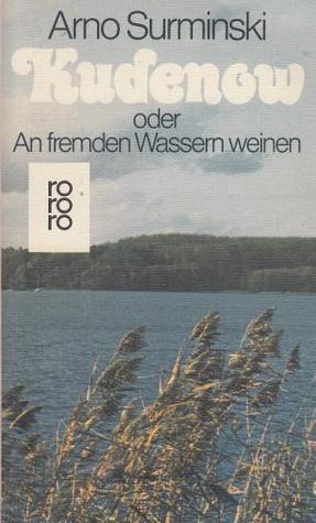 Kudenow oder An fremden Wassern weinen