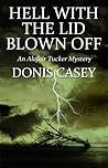 Hell with the Lid Blown Off (Alafair Tucker #7)