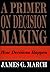 A Primer on Decision Making