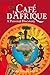 Café d'Afrique by Tineke Van Der Eecken