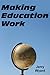 Making Education Work by Jerry Wyant