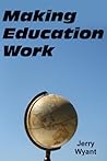 Making Education Work Making Education Work