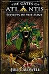 Secrets of the Mine (The Gates of Atlantis, #3) Secrets of the Mine (The Gates of Atlantis, #3)