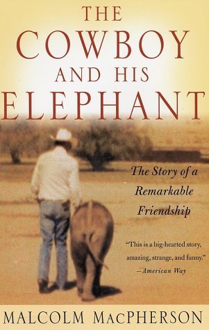 The Cowboy and His Elephant: The Story of a Remarkable Friendship (Paperback)