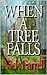 When a Tree Falls