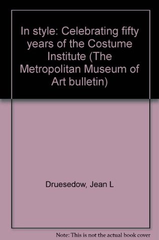 In style: Celebrating fifty years of the Costume Institute (Unknown Binding)