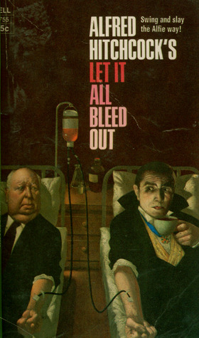 Alfred Hitchcock's Let It All Bleed Out (Mass Market Paperback)