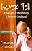 Never Tell: A True Story of...
