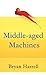 Middle-aged Machines