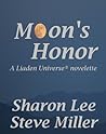 Moon's Honor (Adventures in the Liaden Universe, #20) Moon's Honor (Adventures in the Liaden Universe, #20)