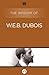 The Wisdom of W.E.B. DuBois by The Wisdom Series