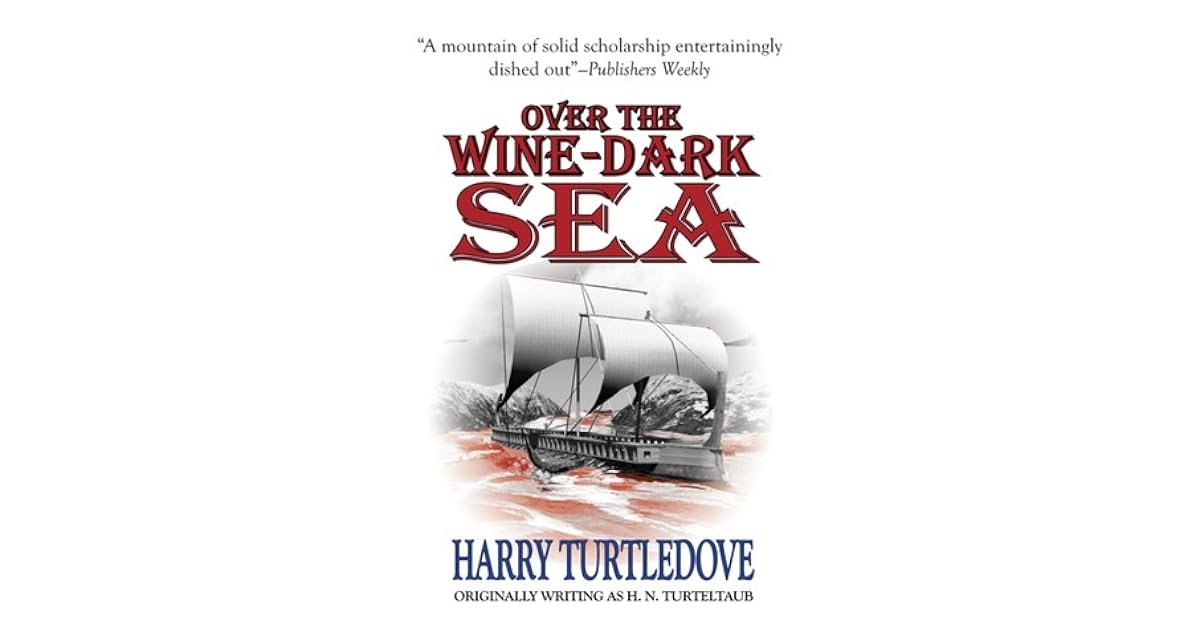 Over the WineDark Sea (Hellenic Traders, 1) by H.N. Turteltaub