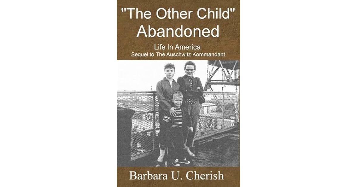 "The Other Child" Abandoned Life In America Sequel To The Auschwitz