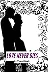 LOVE NEVER DIES by Vinay Ghosh