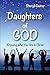 Daughters Of God: Knowing Who You Are In Christ!
