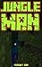 Minecraft: JUNGLE MAN