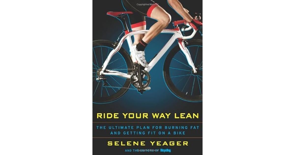 Ride Your Way Lean The Ultimate Plan for Burning Fat and Getting Fit