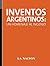 Inventos argentinos: un homenaje al ingenio (Spanish Edition)