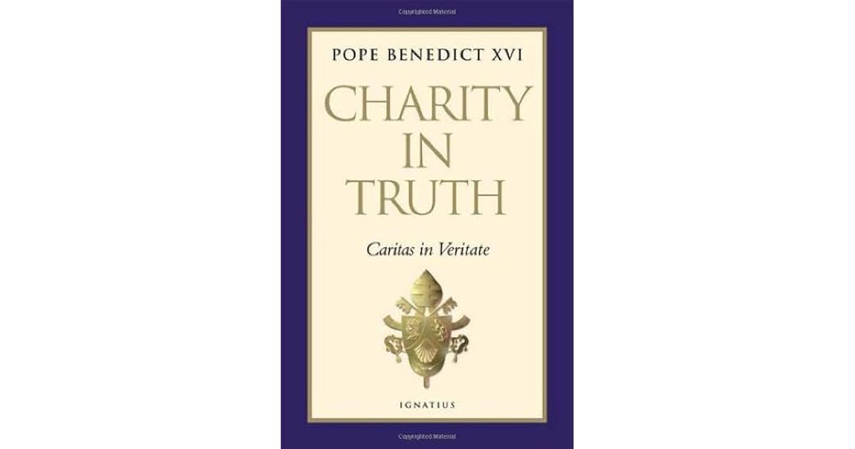 Caritas In Veritate Charity In Truth