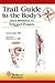 2 Book Combo: "Trail Guide to the Body's Quick Reference to Trigger Points" and "Trail Guide to the Body's Quick Reference to Stretch & Strengthen"