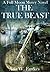 The True Beast (Full Moon Mercy, #2)