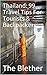 Thailand: 99 Travel Tips For Tourists & Backpackers (Thai Travel Guide Book 1)