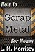How to Scrap Metal for Money