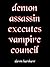 Demon Assassin Executes Vampire Council
