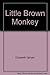 Little Brown Monkey